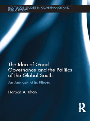 cover image of The Idea of Good Governance and the Politics of the Global South